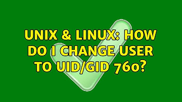 Unix & Linux: How do I change user to uid/gid 760?