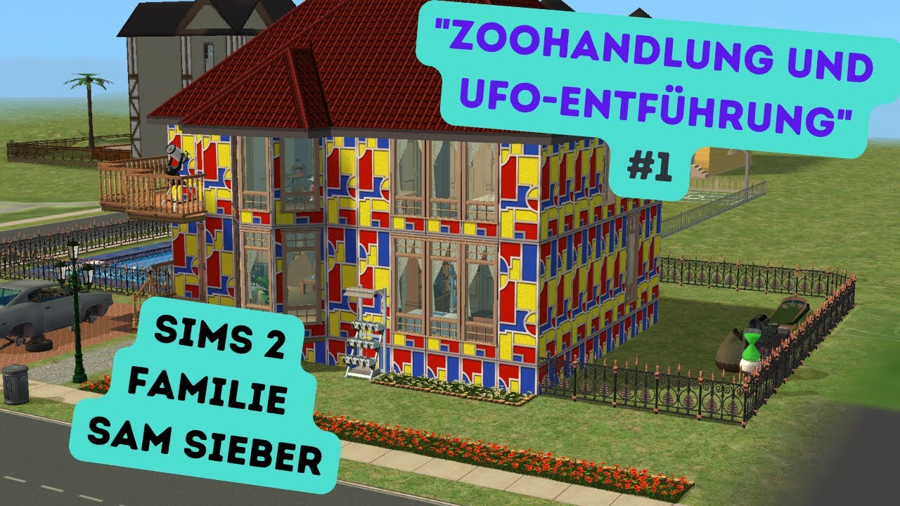 Let´s Play Die Sims 2 ♥ [Familie Sam Sieber] #1 - Zoohandlung und Ufo-Entführung