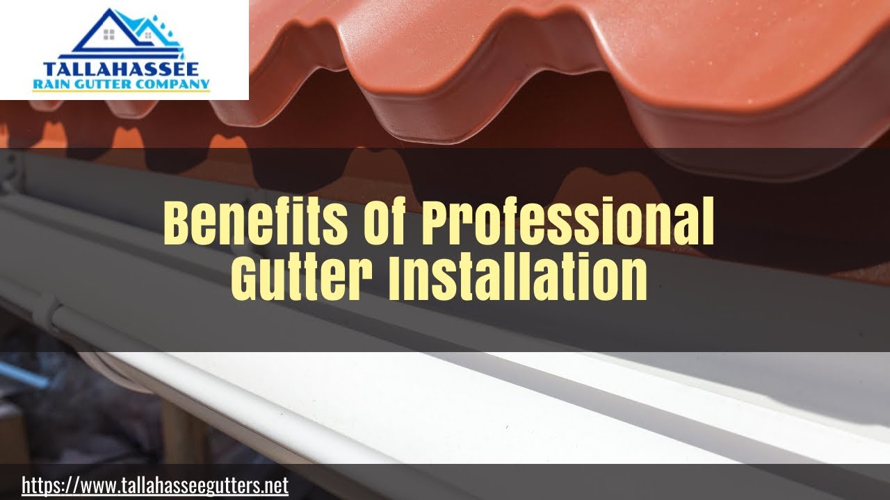 Benefits Of Professional Gutter Installation Tallahassee Rain Gutter