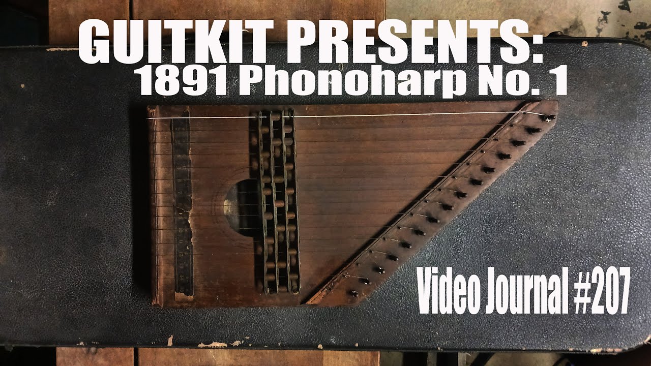 はーぷ Guitkits Video Journal #207: 1891 Phonoharp No. 1 Zither Harp