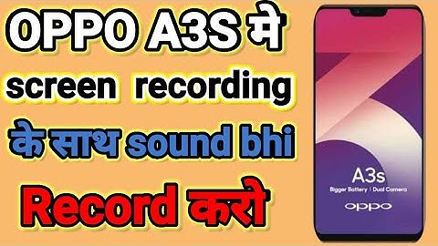 How To screen recording with sound IN OPPO A3S main  screen recording ke sath awaaz kese record Kre