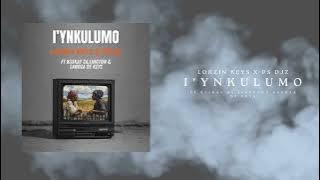 Lokzin Keys & PS DJz - I'YNKULUMO FT (B33kaySA, Lington, Sandza De Keys)