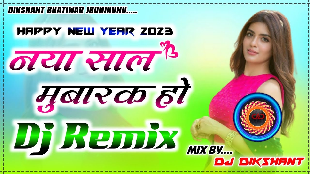 Naya Saal Mubarak Ho Dj Remix | New Year Rajasthani Viral Song 2023 ...