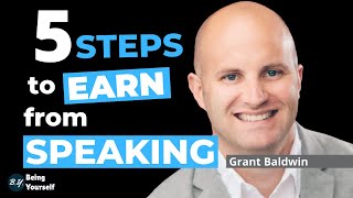 How to get paid to speak and inspire any audience: 5 steps by Grant Baldwin (2022)