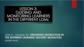 LDM 2-MODULE 3A: DESIGNING INSTRUCTION IN THE DIFFERENT LEARNING DELIVERY MODALITIES | Lesson 3
