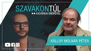 Szavakon túl  Kálloy Molnár Péter (Klubrádió)