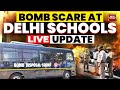 Bomb Threat At Delhi Schools LIVE | Over 50 Schools Send Children Home After Bomb Threat | LIVE News