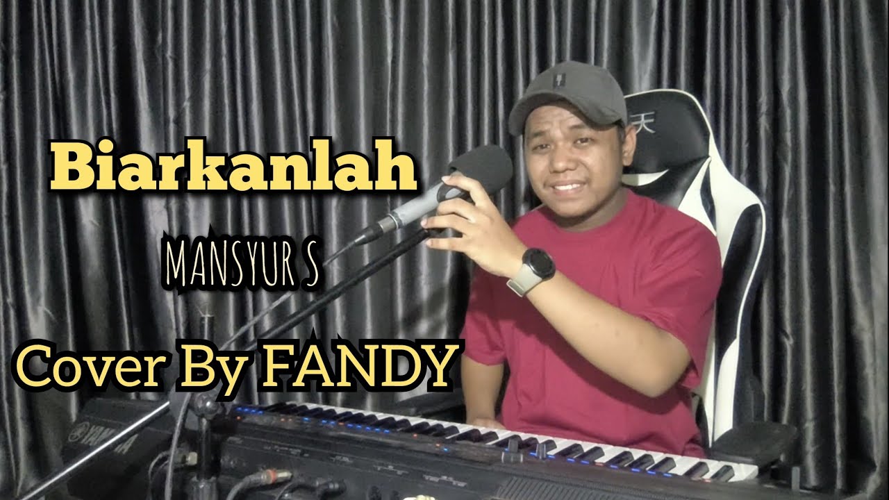 Biarkanlah_MANSYUR S Cover By FANDY