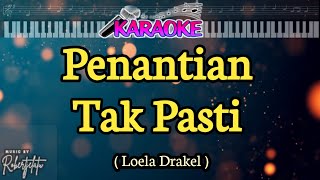 Penantian Tak Pasti || Loela Drakel|| Nada Pria