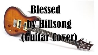 Video thumbnail of "Blessed - Hillsong (Guitar Cover)"