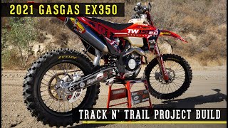 Track N' Trail Project Build: 2021 GasGas EX350