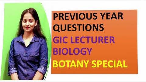 Previous Year Questions //UPPSC GIC lecturer Biology// Botany special