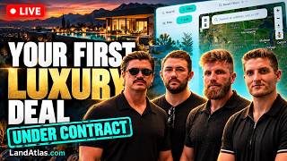 How To Get Your First Luxury Deal Under Contract Using LandAtlas