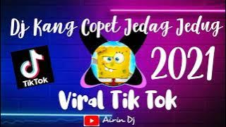 DJ KANG COPET JEDAG JEDUG FULL BASS VIRAL FYP TIKTOK 2021 [NO COPYRIGHT] || AIRIN DJ