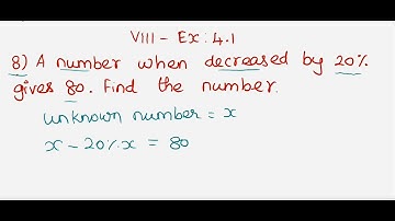 A NUMBER WHEN DECREASED BY 20% GIVES 80. FIND THE NUMBER. | VIII MATH| LIFE MATHEMATICS| EXERCISE4.1