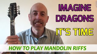 It's Time (Imagine Dragons) - Mandolin Lesson with TAB