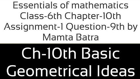 Essentials of mathematics Class-6 ch-10th Ass-1st Que-9 by Mamta Batra|| Basic Geometrical Ideas||