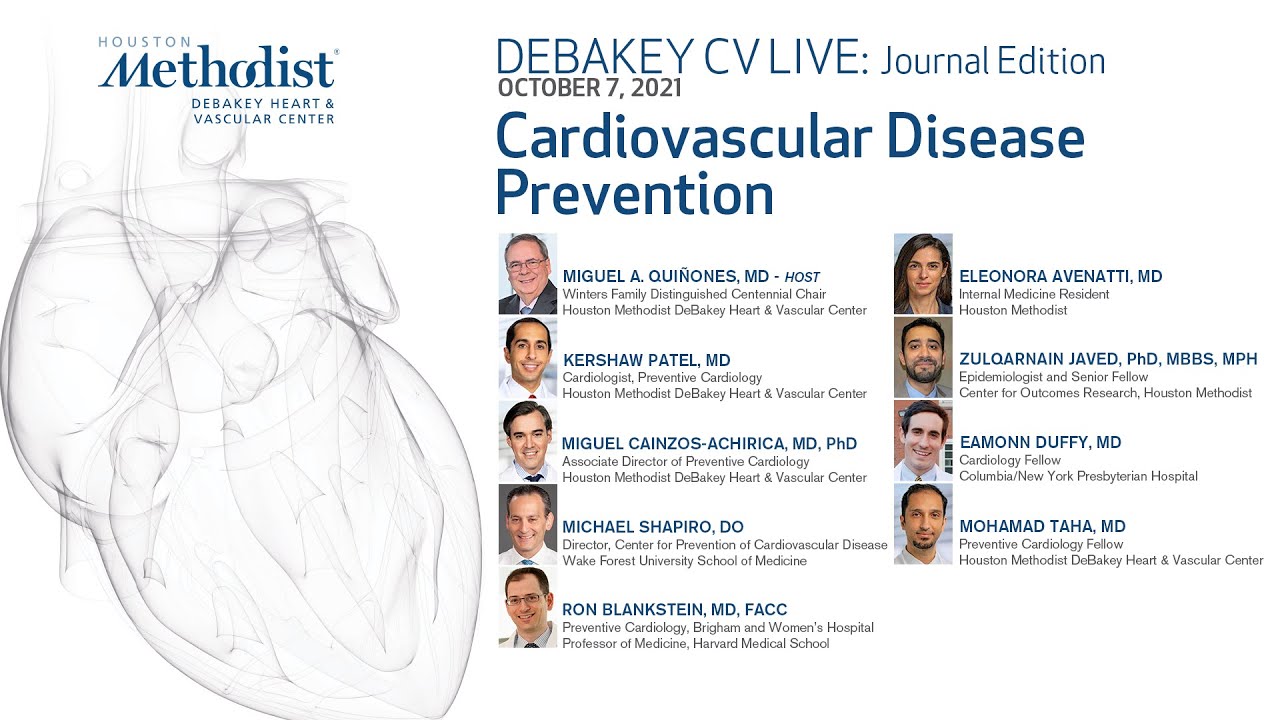 DeBakey CV Live: CV Disease Prevention - Nasir, K Patel, Cainzos-Achirica & Miguel Quiñones 10.7.21