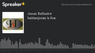 haitianjonas is live