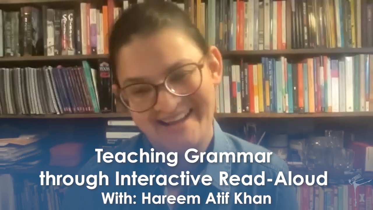 Teaching Grammar through Interactive Read Aloud  - Hareem Atif Khan