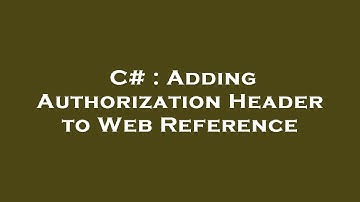 C# : Adding Authorization Header to Web Reference