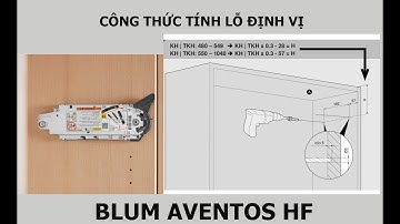 CÔNG THỨC TÍNH LỖ ĐỊNH VỊ LẮP TAY NÂNG BLUM HF | #dckhoale