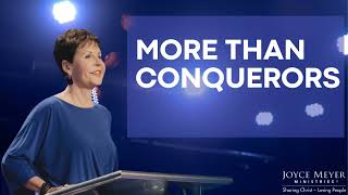 More Than Conquerors | Joyce Meyer | Enjoying Everyday Life