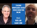 Jon Kabat-Zinn Q & A: Teaching Mindfulness-Based Stressed Reduction Online