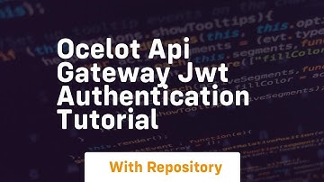 Ocelot api gateway jwt authentication tutorial