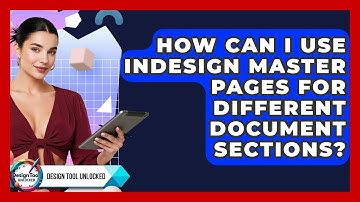 How Can I Use InDesign Master Pages For Different Document Sections? - Design Tool Unlocked