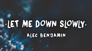 Alec Benjamin - Let Me Down Slowly