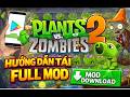 Cách Cài Plants vs Zombies 2 Bản Mới Nhất – Trải Nghiệm Đầy Đủ Tính Năng