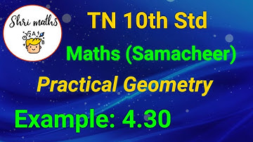 TN 10th Std (Samacheer) Maths Chapter: 4 Geometry Example 4.30 (Practical Geometry)