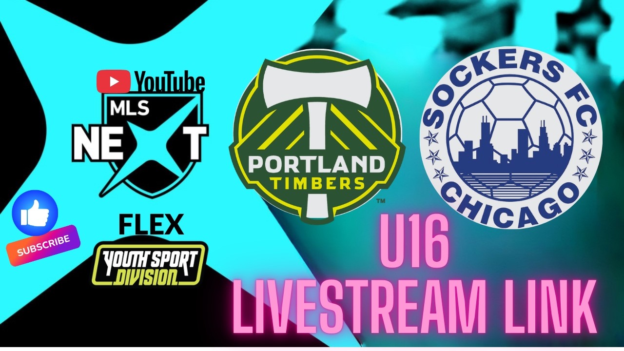 MLS NEXT FLEX U16 PORTLAND TIMBERS VS SOCKERS FC CHICAGO - YouTube