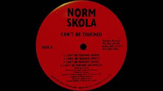 Norm Skola  Cant Be Touched