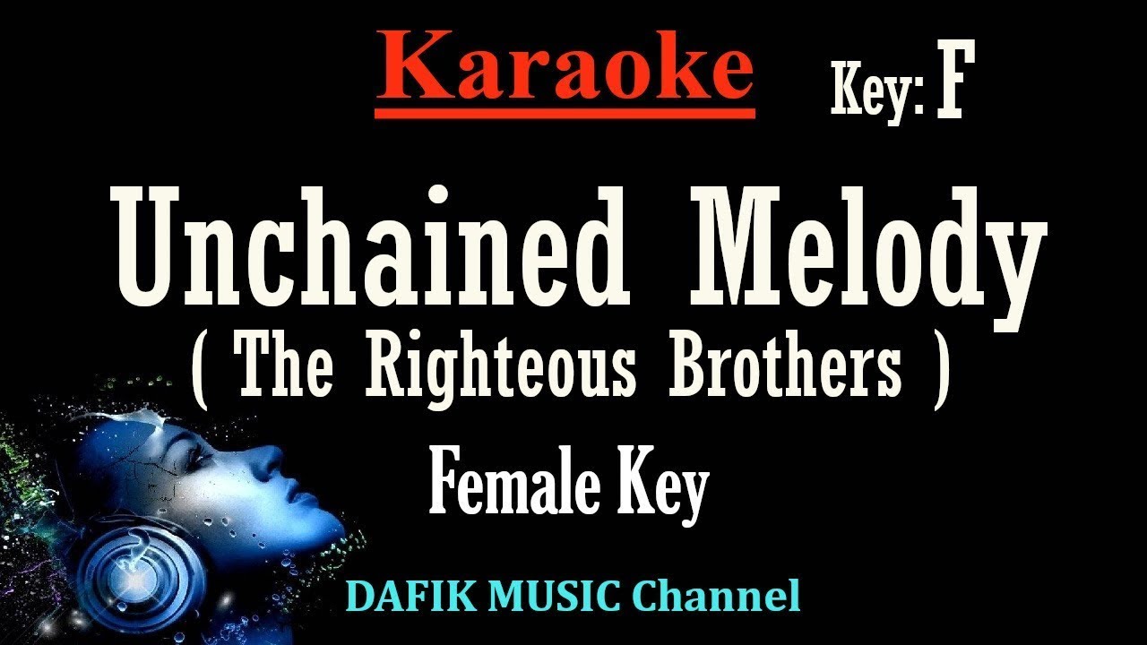 Unchained Melody (Karaoke) The Righteous Brothers Female key F Unchained Melody (Karaoke) The Righteous Brothers Female key F