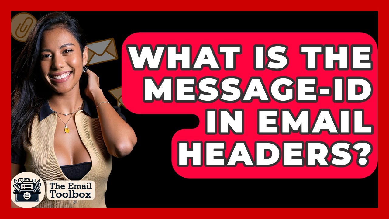 What Is The Message-ID In Email Headers? - TheEmailToolbox.com