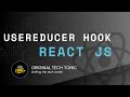 React useReducer Hook Explained | Original Tech Tonic | React JS #36