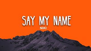 Say My Name -  NIKI   | Lyrics Video