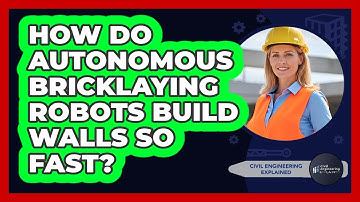 How Do Autonomous Bricklaying Robots Build Walls So Fast? - Civil Engineering Explained