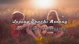 Jujung Goarhi Amang - Iwan Fheno M (lirik) cipt: Lopez Sitanggang