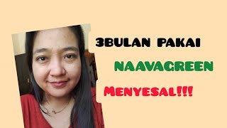 3 BULAN PAKAI NAAVAGREEN (MENYESAL!!!)