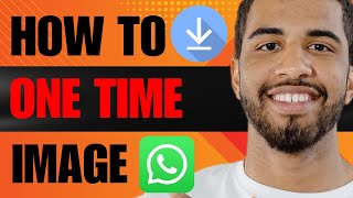 How to Save WhatsApp One Time Image (2024)