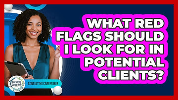 What red flags should I look for in potential clients?