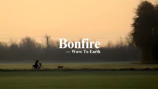 Bonfire – Wave To Earth (Lyrics)