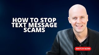 How to Stop Text Message Scams
