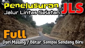 Jalur Lintas Selatan JLS dari Malang Blitar sampai Sendang Biru Full video