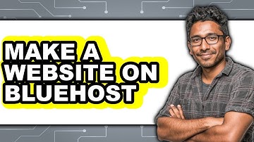 How to Make a Website on Bluehost (New 2025)