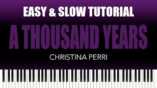 Christina Perri – A Thousand Years | EASY & SLOW Piano Tutorial