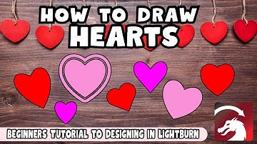 How to Draw Hearts in LightBurn (Beginner Tutorial)